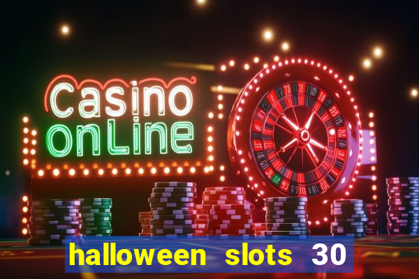 halloween slots 30 linhas multi jogos